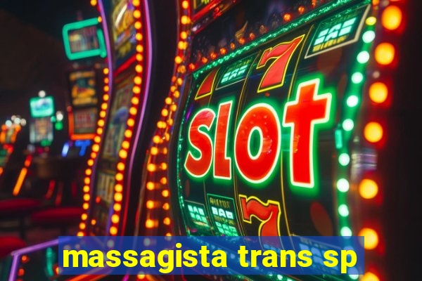 massagista trans sp